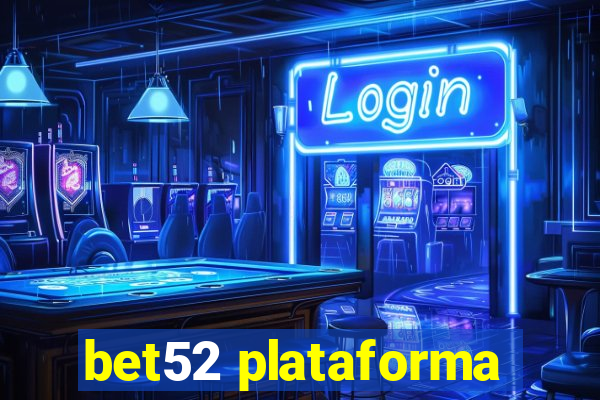 bet52 plataforma